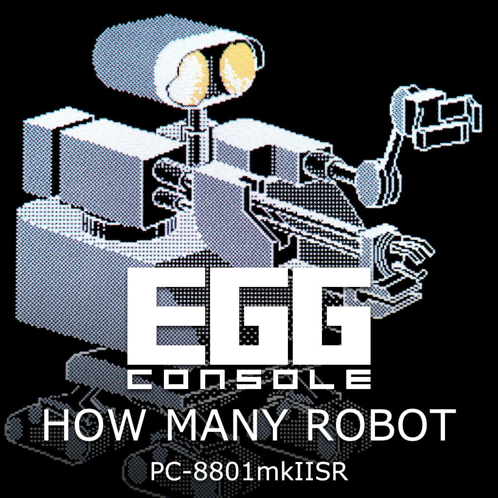 EGGCONSOLE HOW MANY ROBOT PC-8801mkIISR