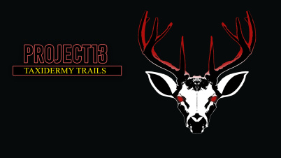 Project 13: Taxidermy Trails
