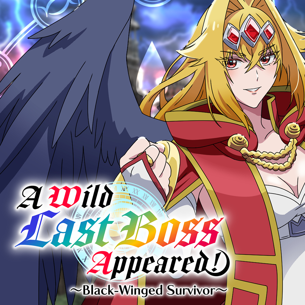 A Wild Last Boss Appeared! ~Black-Winged Survivor~