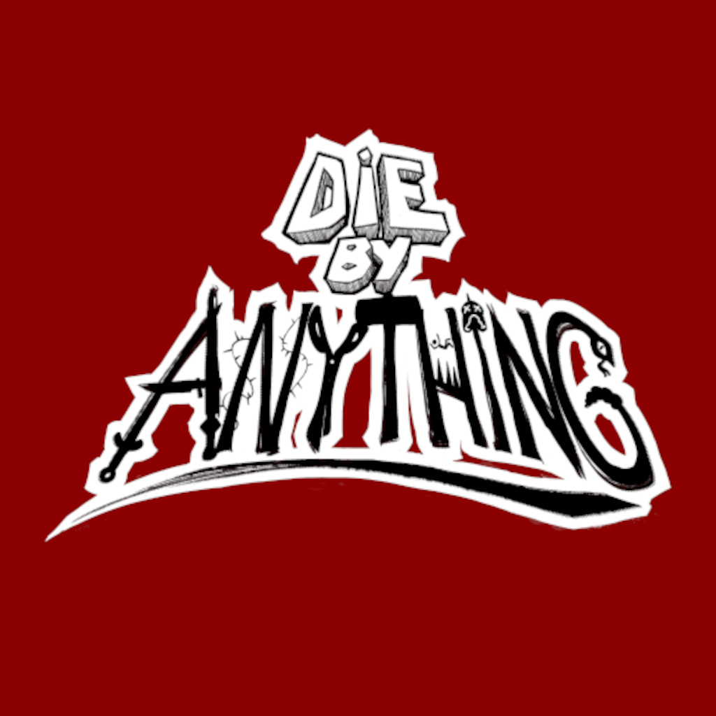 Die by Anything