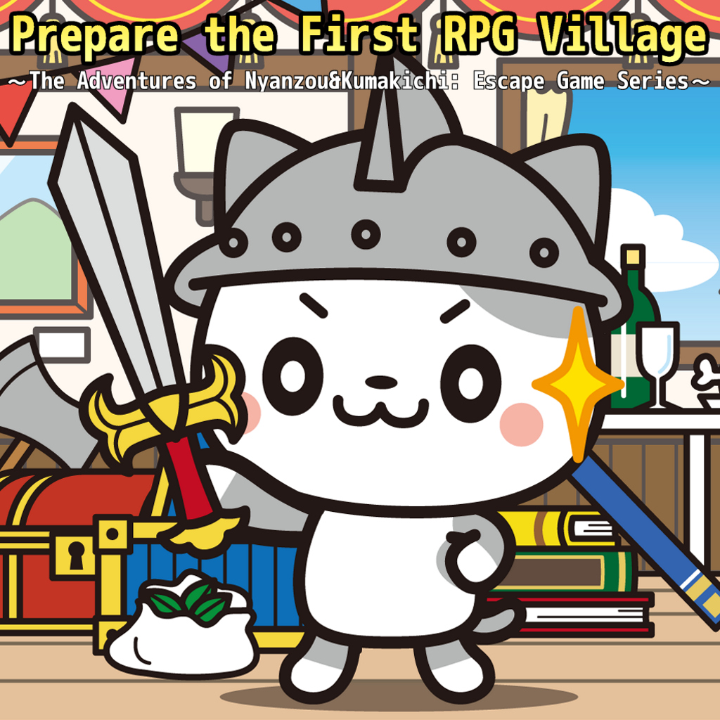 Prepare the First RPG Village
～The Adventures of Nyanzou&Kumakichi: Escape Game Series～