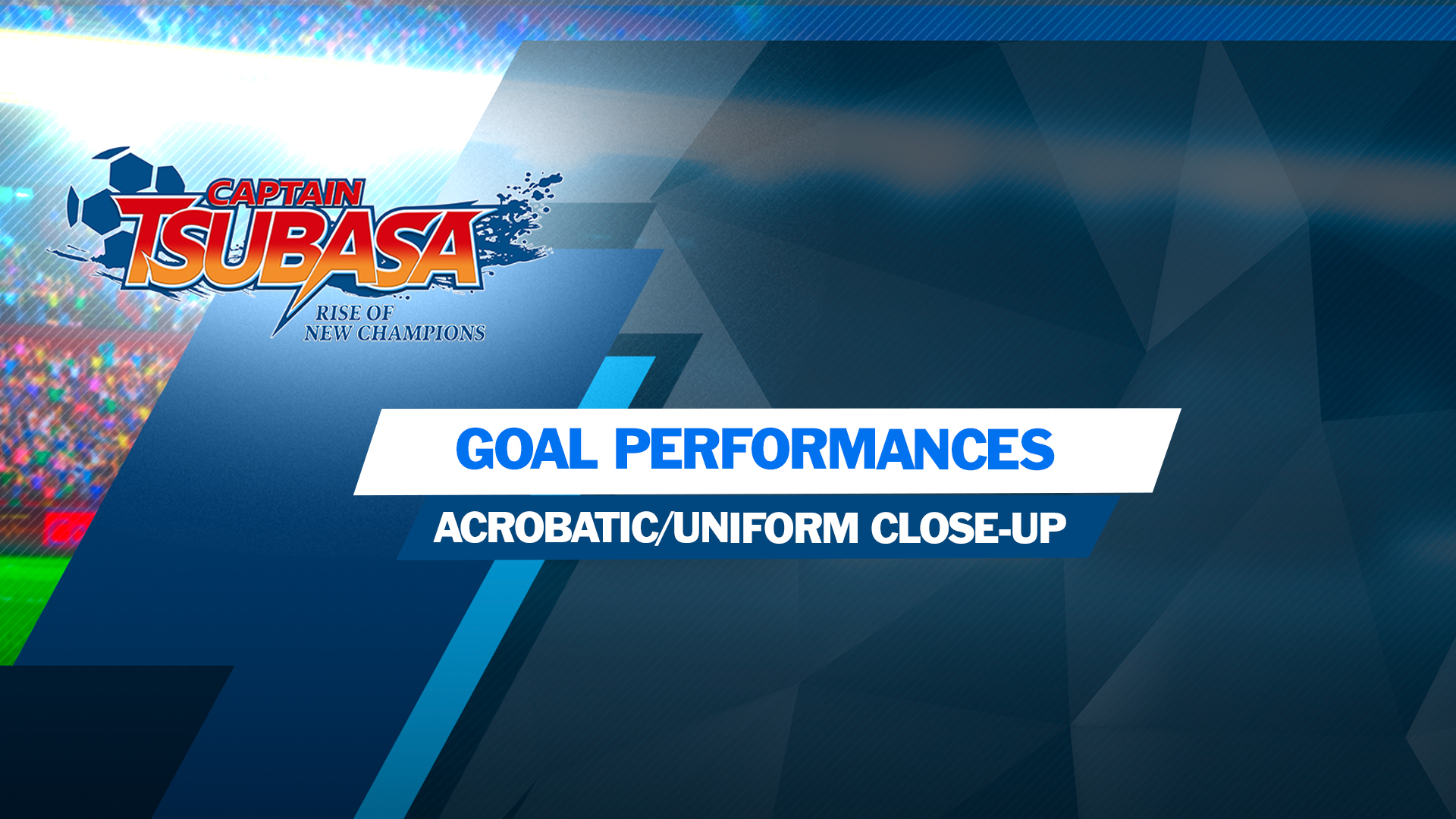 Captain Tsubasa: RoNC Acrobatic/Closeup Goal Performances
