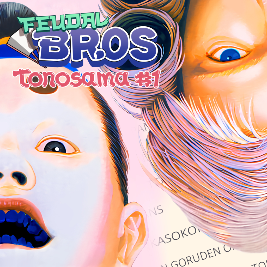 Feudal Bros - Tonosama #1