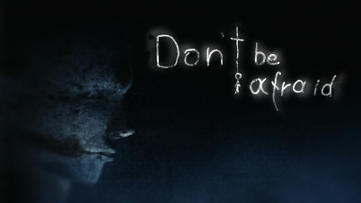 Don't Be Afraid ドント・ビー・アフレイド
