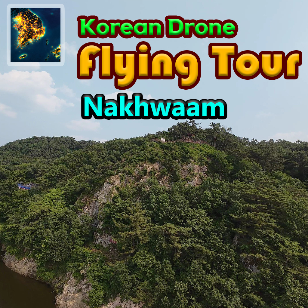 Korean Drone Flying Tour Nakhwaam