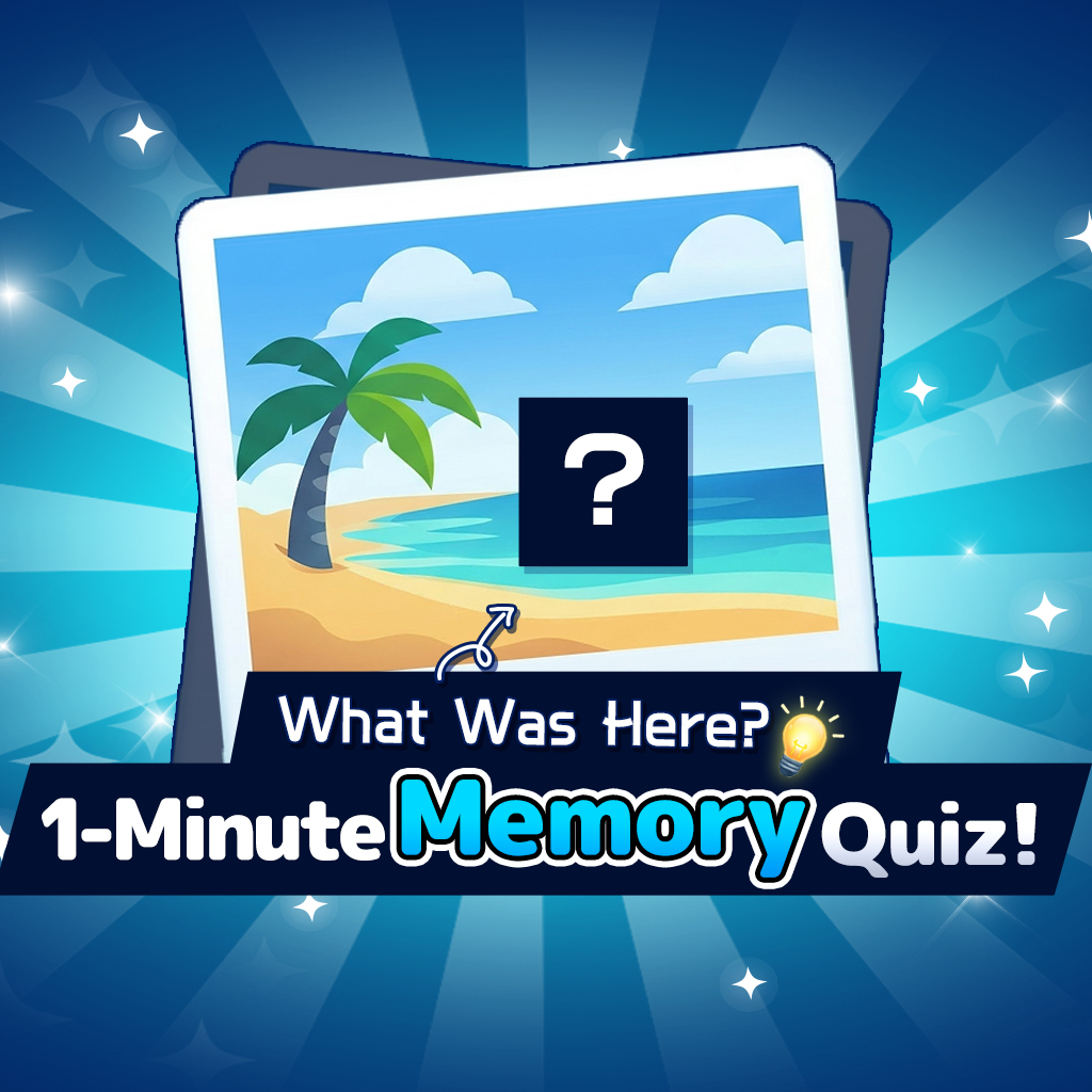 What Was Here? 1-Minute Memory Quiz!!