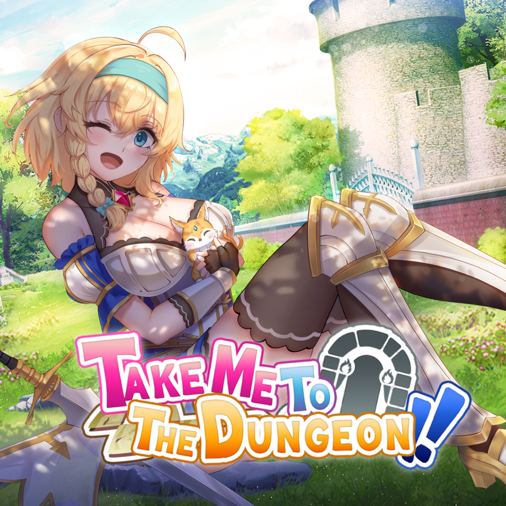 Take Me To The Dungeon!!