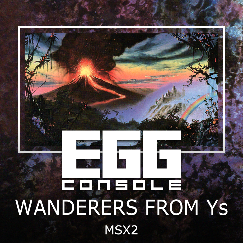 EGGCONSOLE WANDERERS FROM Ys MSX2