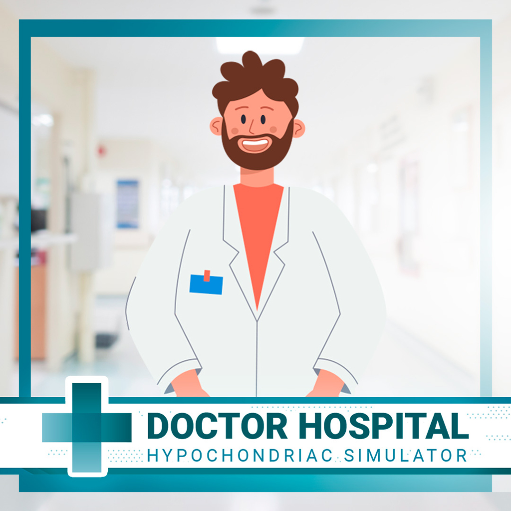 Doctor Hospital: Hypocondriac Simulator