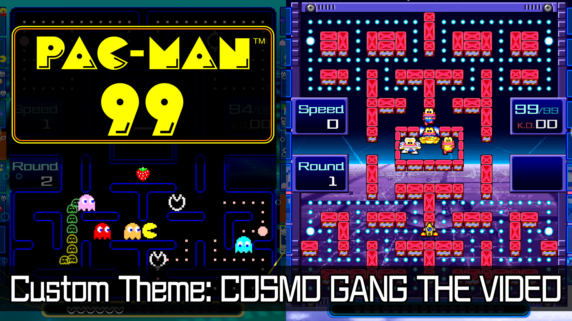 PAC-MAN 99 Custom Theme: COSMO GANG THE VIDEO