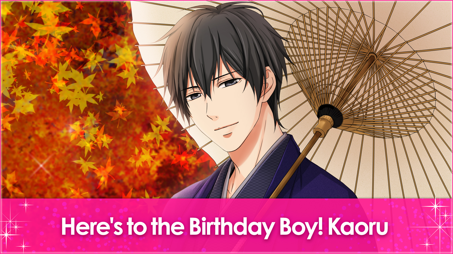 Here's to the Birthday Boy! Kaoru