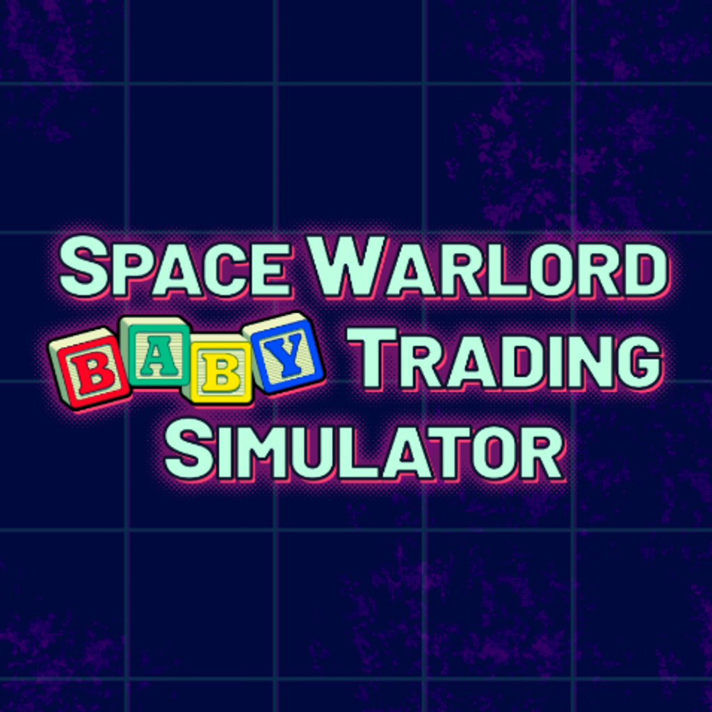 Space Warlord Baby Trading Simulator
