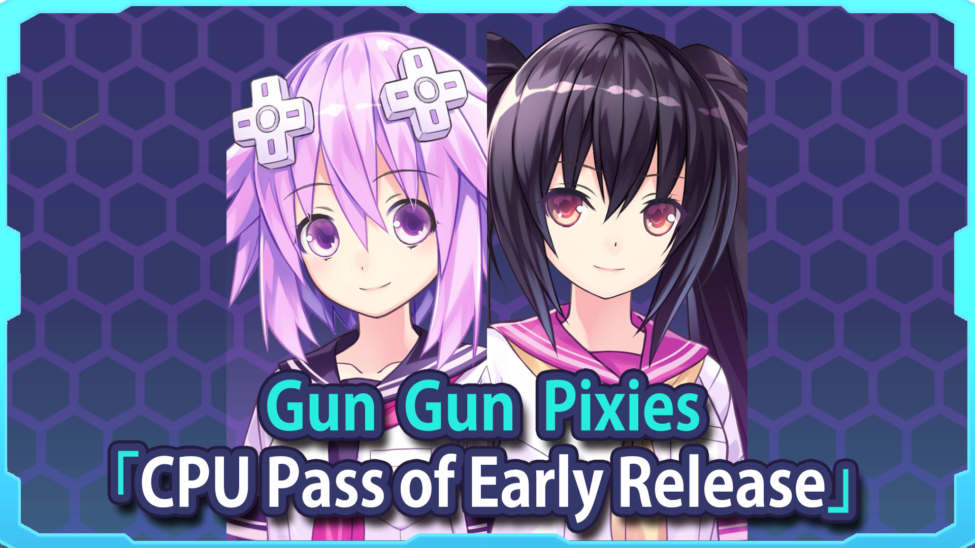 Gun Gun Pixies - CPU Pass of Early Release