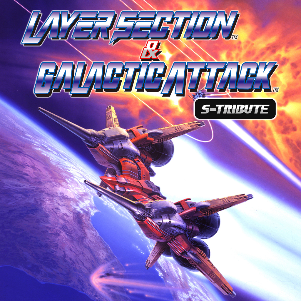 Layer Section™ & Galactic Attack™ S-Tribute