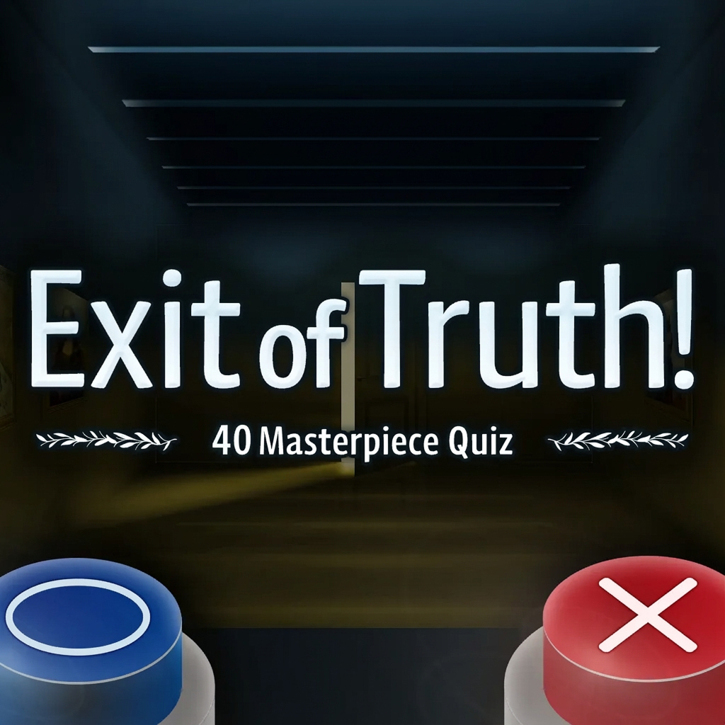 Exit of Truth! 40 Masterpiece Quiz