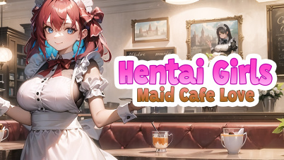 Hentai Girls: Maid Cafe Love