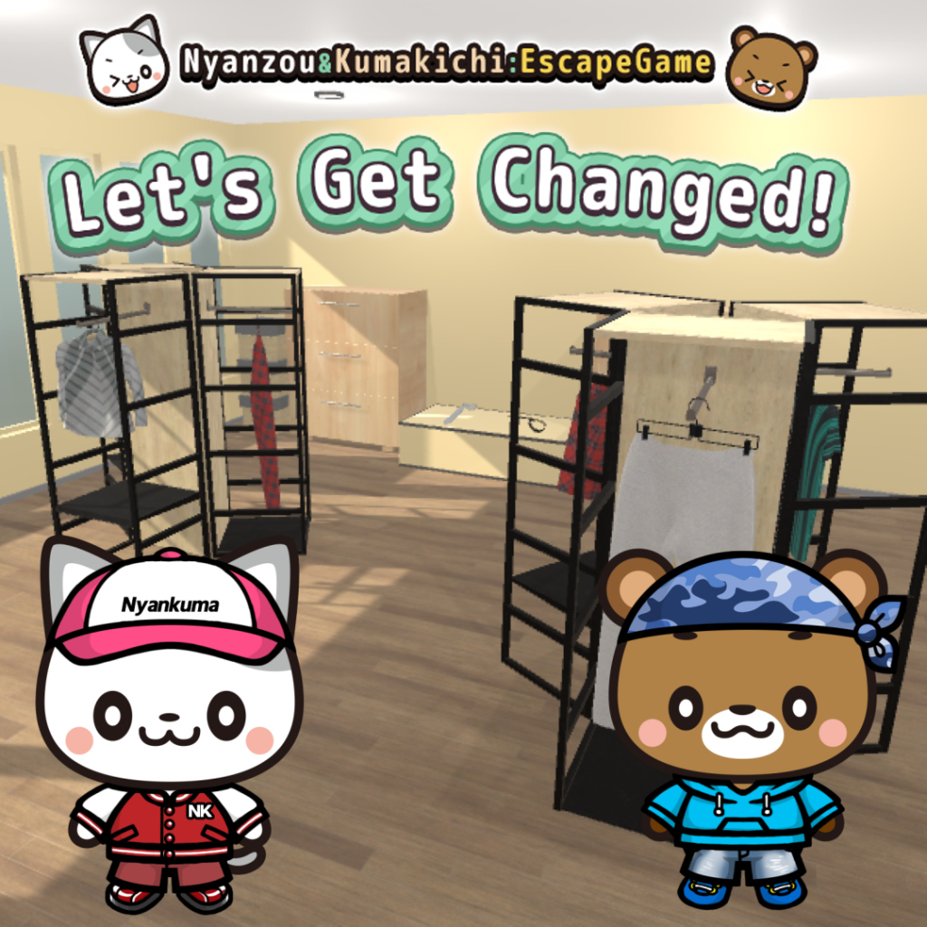 Let's Get Changed!～Nyanzou&Kumakichi: Escape Game～