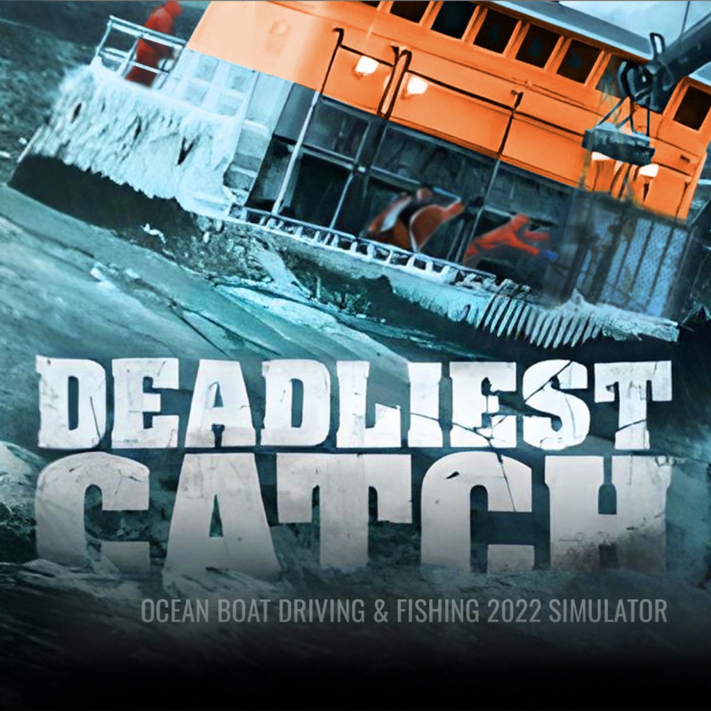 Deadliest Catch - Ocean Boat Driving & Fishing 2022 Simulator