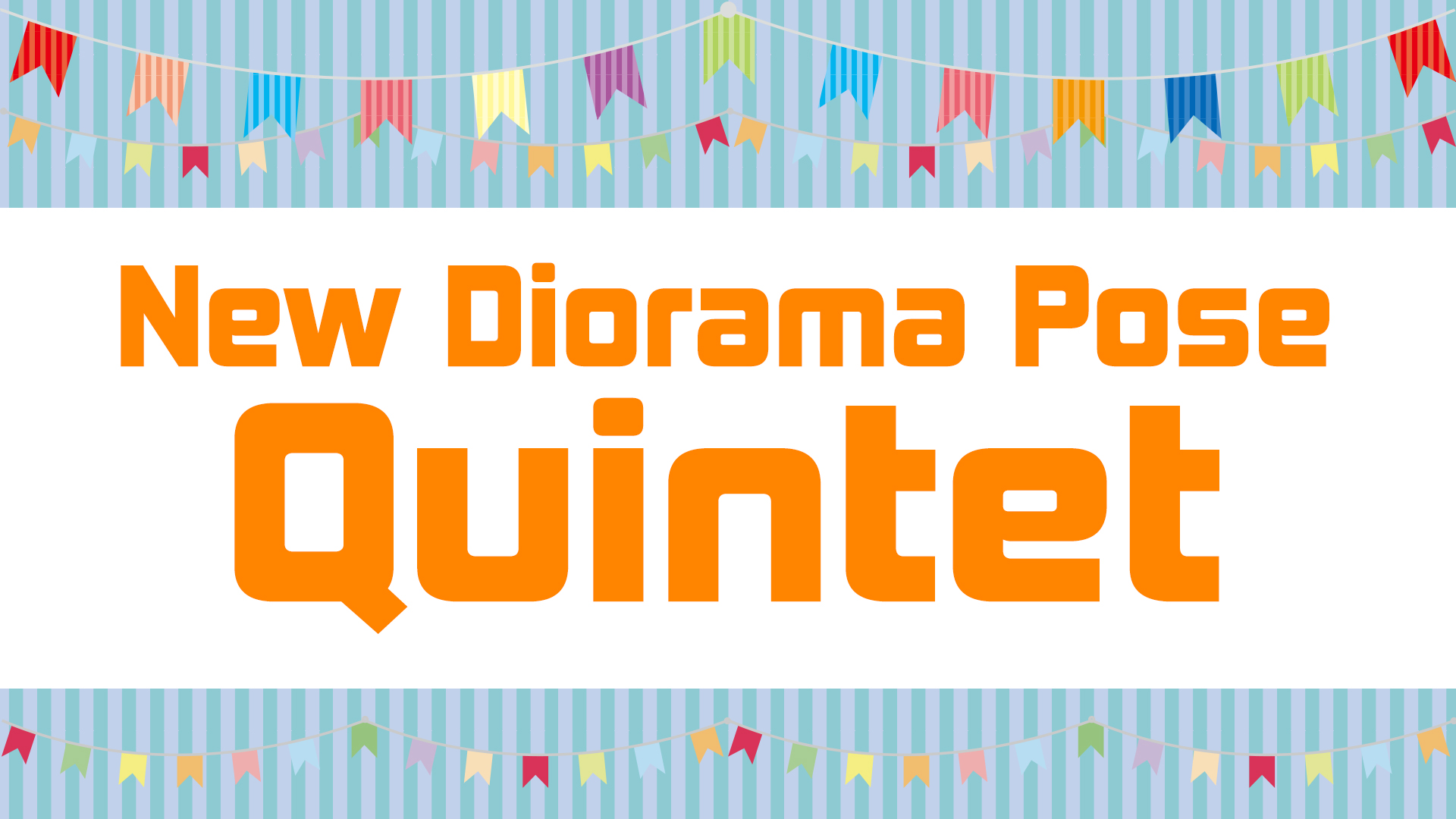 New Diorama Pose Quintet