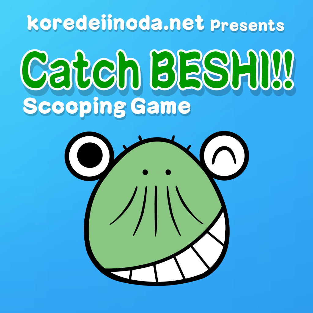 Catch BESHI!! Scooping Game