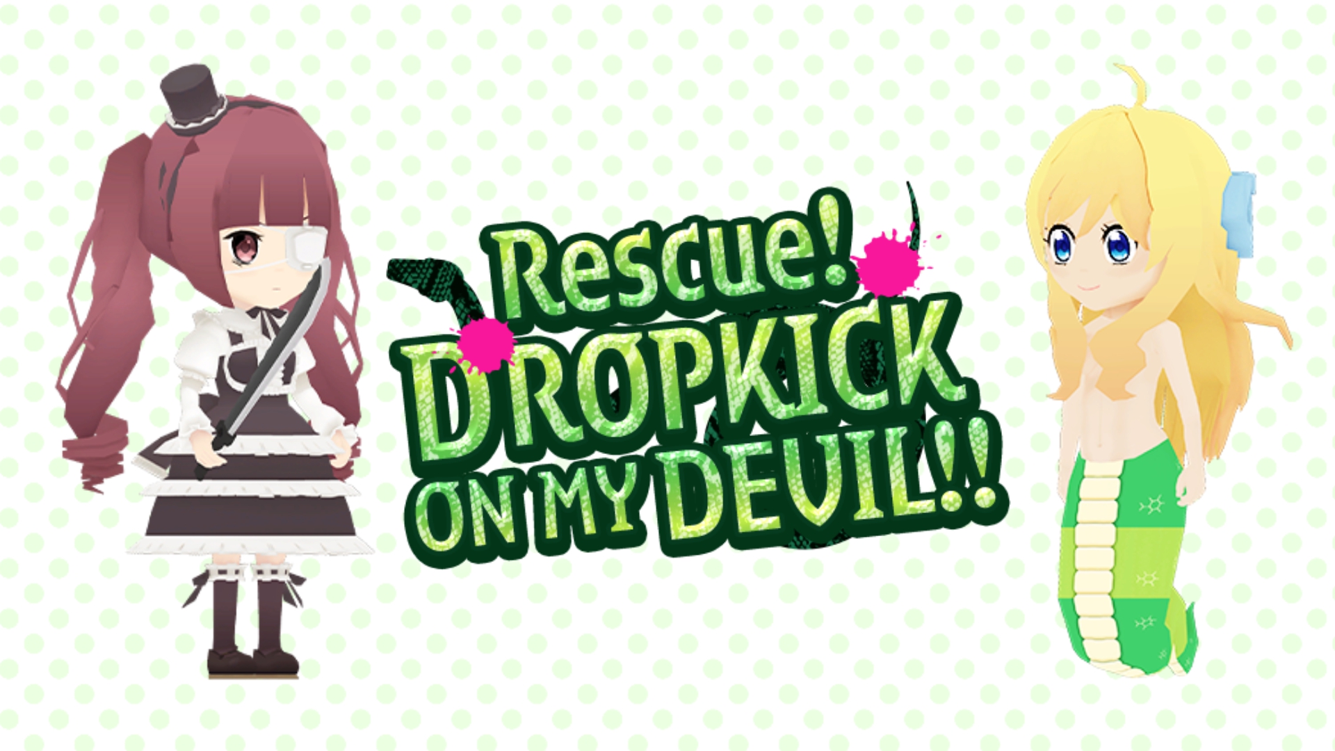 Rescue！DROPKICK ON MY DEVIL!!