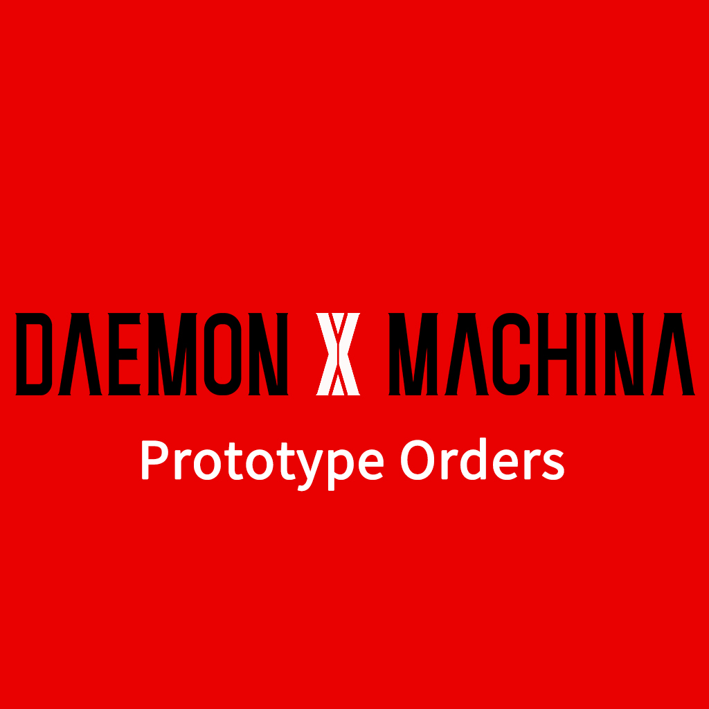 DAEMON X MACHINA Prototype Orders
