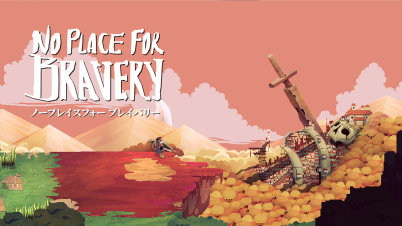 No Place For Bravery (ノープレイス・フォー・ブレイバリー)